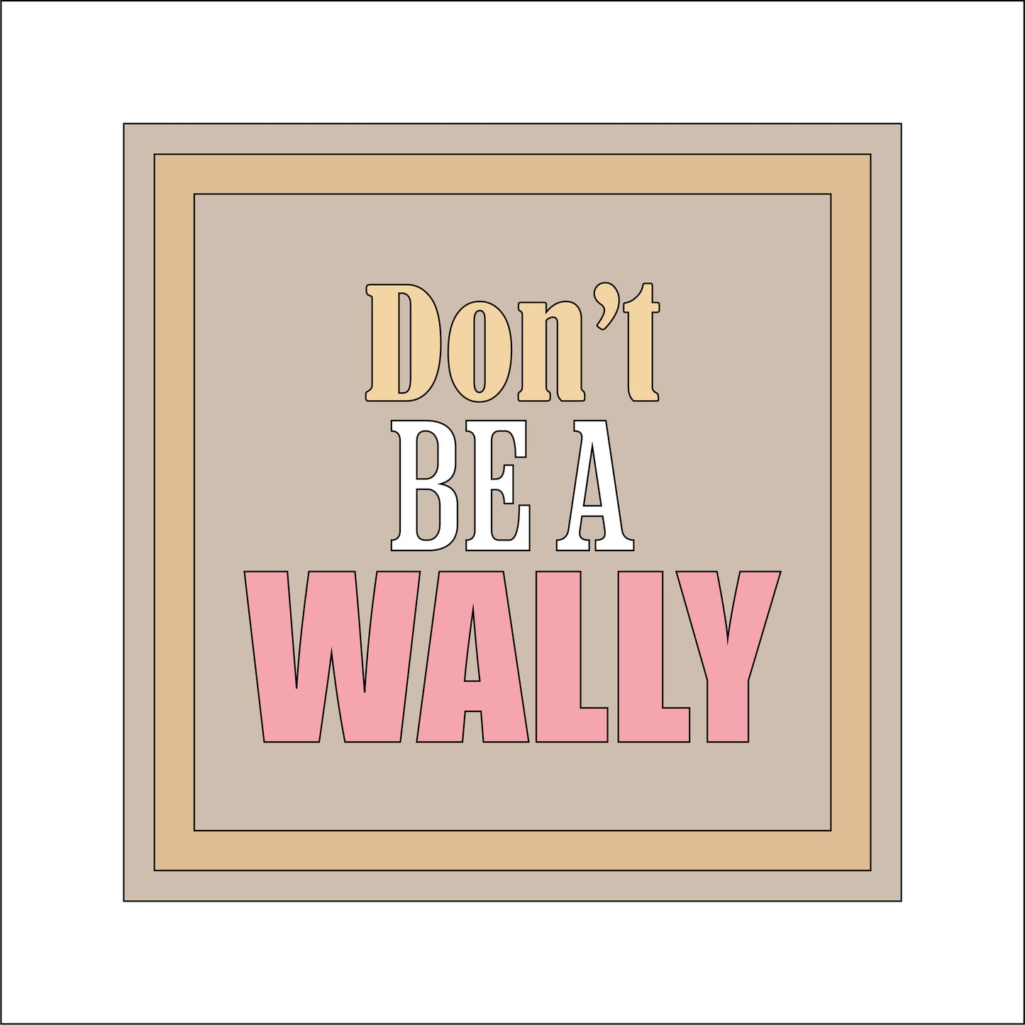 19cm Don't Be A Wally Sign
