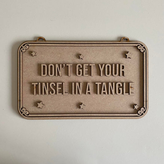 25cm Don't Get Your Tinsel In A Tangle Sign