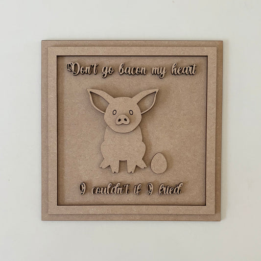 19cm Don't Go Bacon My Heart I Couldn't If I Fried Pig Sign