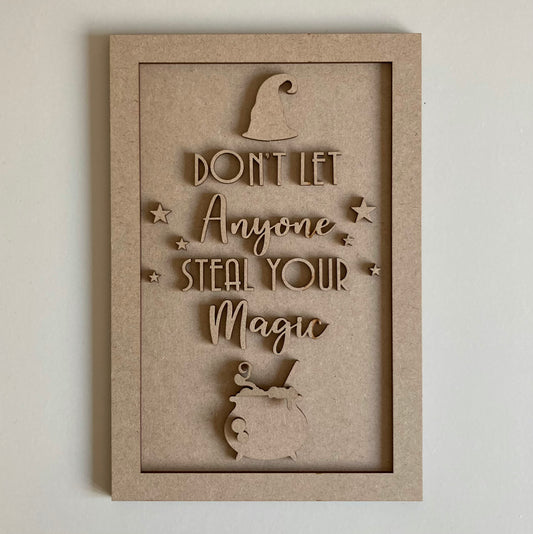 30cm Don't Let Anyone Steal Your Magic Sign