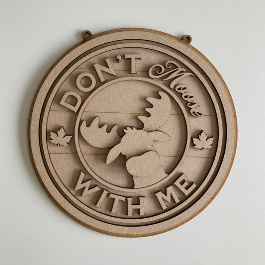 20cm Don't Moose With Me Sign