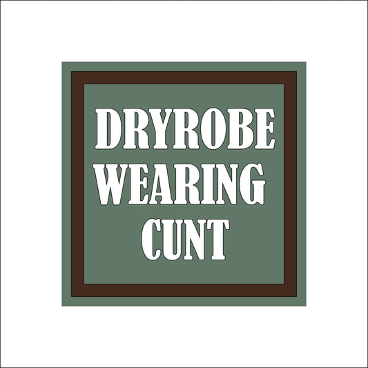 19cm Dryrobe Wearing Cunt Sign