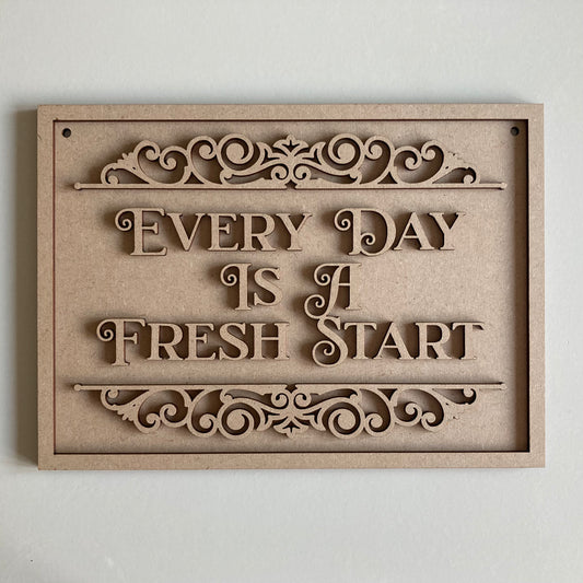 25cm Everyday Is A Fresh Start Sign