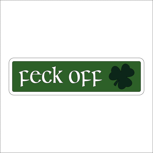 30cm Feck Off Rectangle Sign