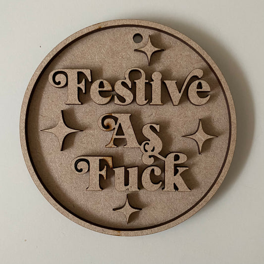 10cm Festive As Fuck Bauble