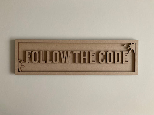 30cm Follow The Code Sign