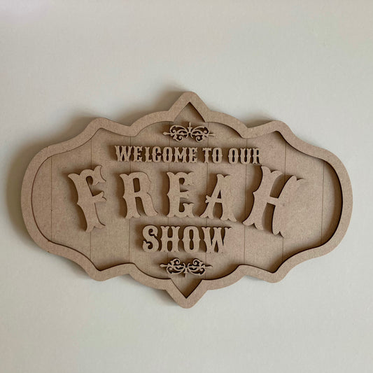 30cm Welcome To Our Freak Show Sign