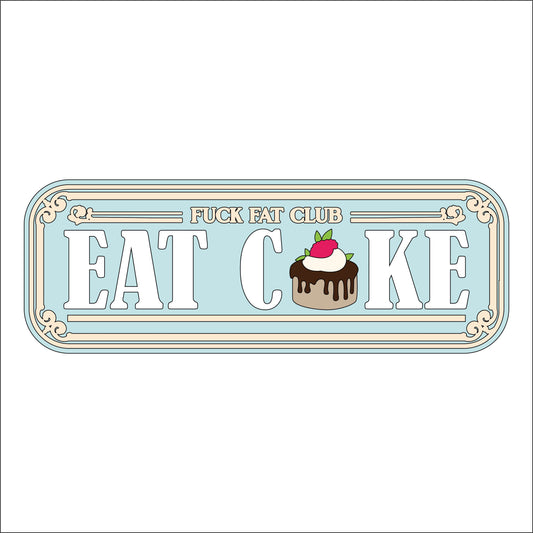 30cm Fuck Fat Club Eat Cake Sign