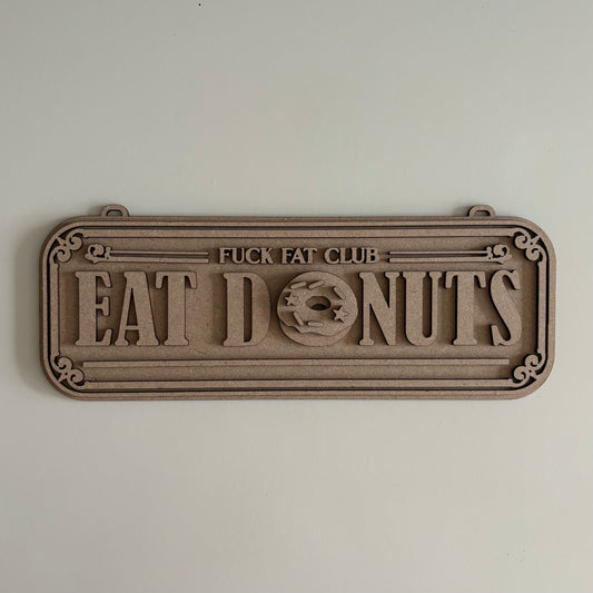 30cm Fuck Fat Club Eat Donuts Sign