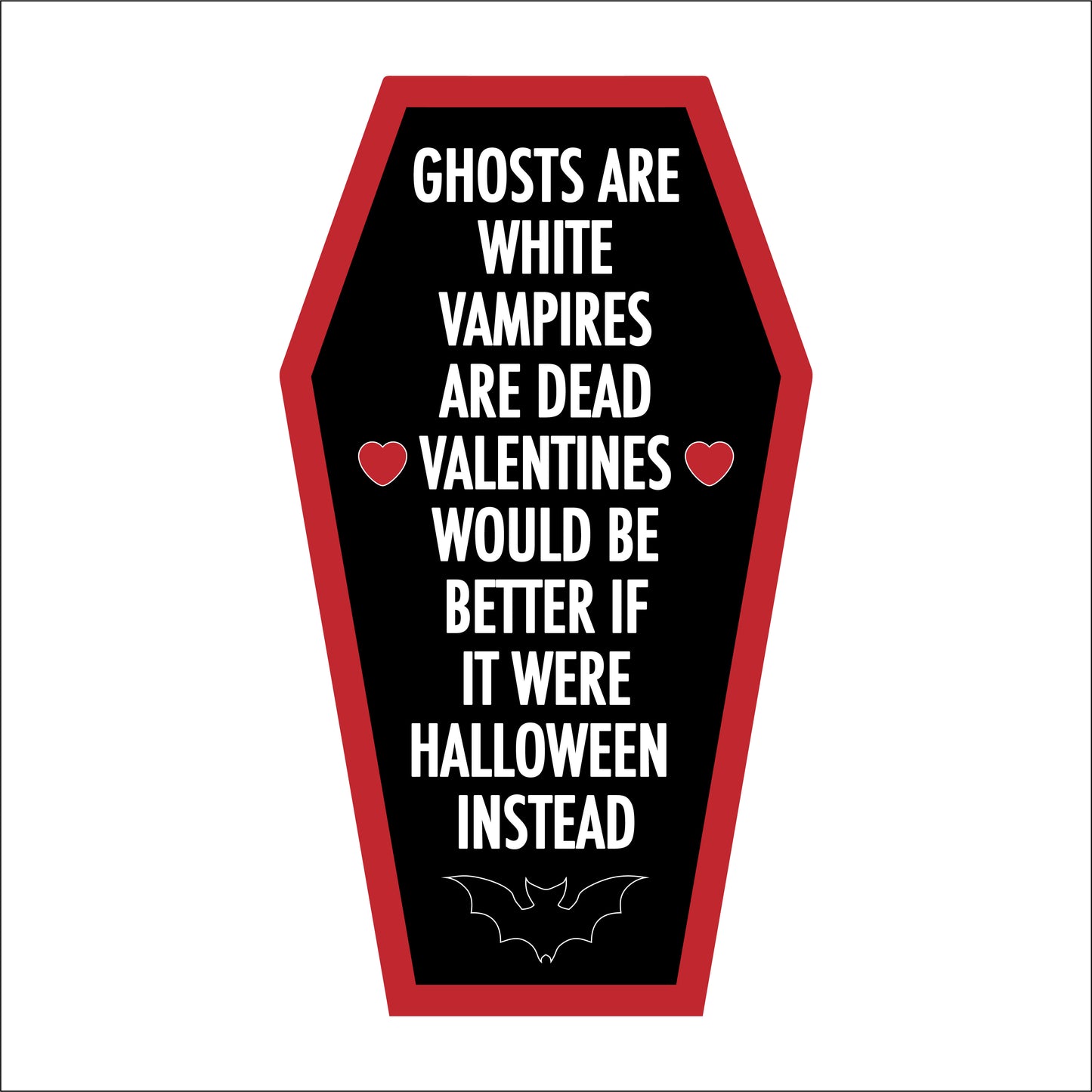 30cm Ghosts Are White Vampires Are Dead Coffin Sign