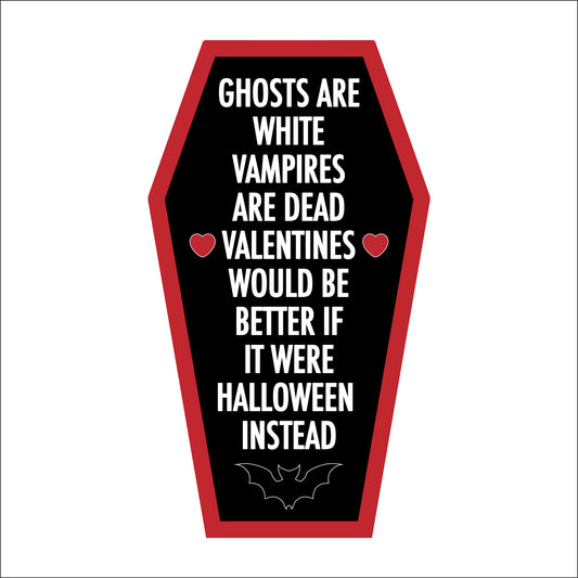 30cm Ghosts Are White Vampires Are Dead Coffin Sign