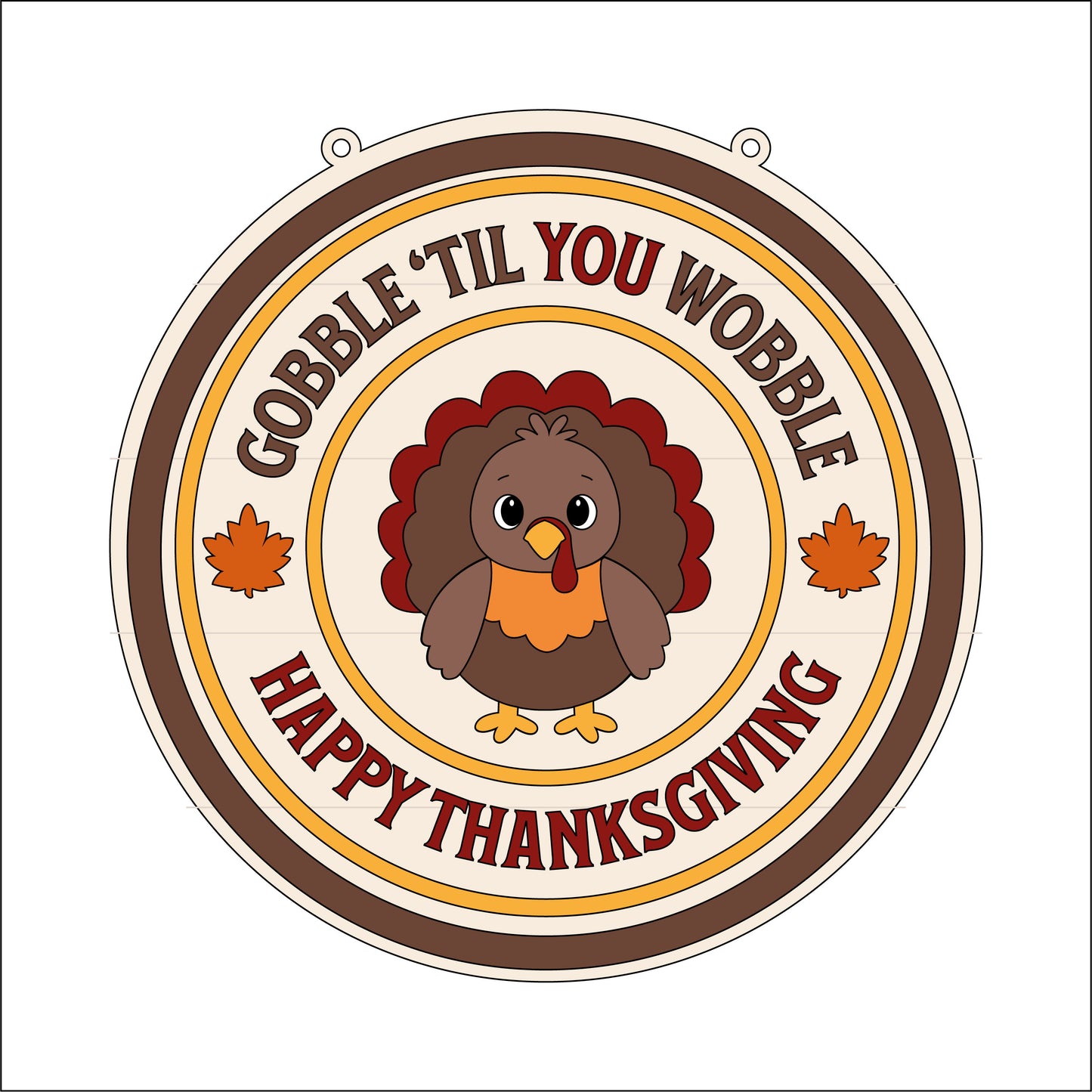 20cm Gobble 'Til You Wobble - Happy Thanksgiving Turkey Sign