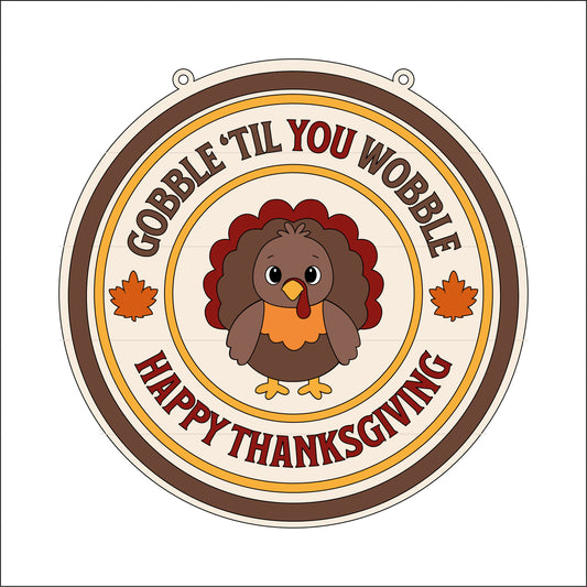 20cm Gobble 'Til You Wobble - Happy Thanksgiving Turkey Sign