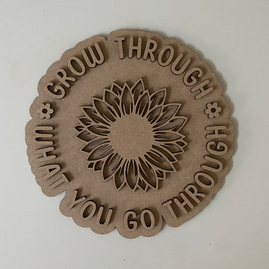 20cm Grow Through What You Go Through Sign