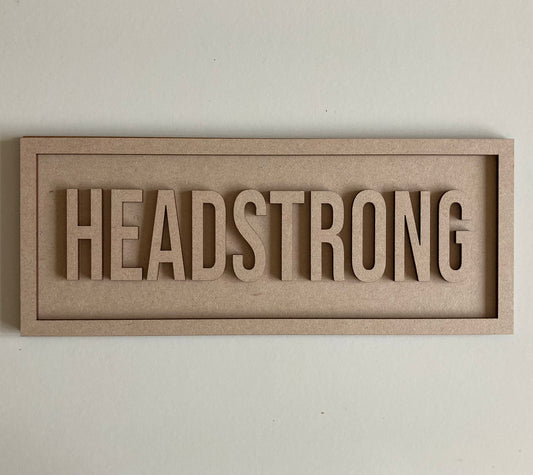 30cm Headstrong Rectangle Sign