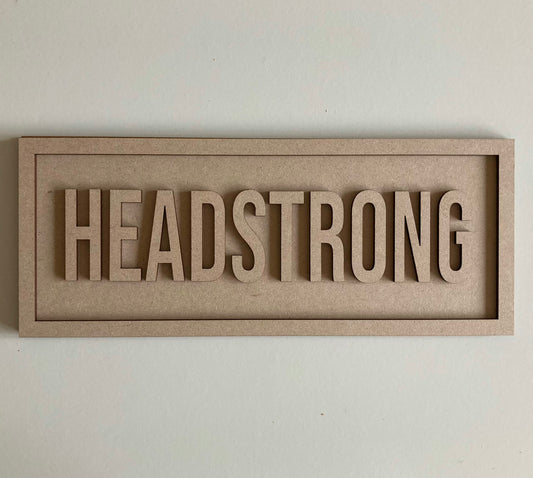 30cm Headstrong Rectangle Sign