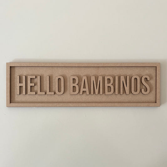 30cm Hello Bambinos Sign