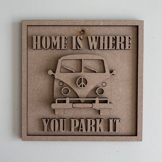 15cm Homes Is Where You Park It Camper Van Sign