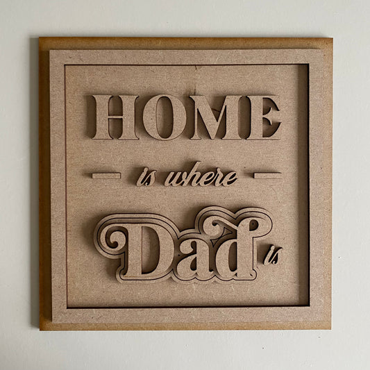 19cm Home Is Where Dad Is Sign