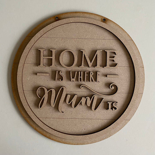 20cm Homes Is Where Mum Is Sign