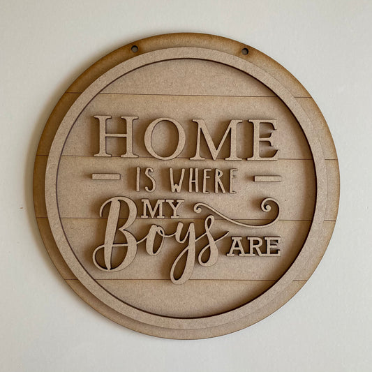 20cm Home is Where My Boys Are Sign