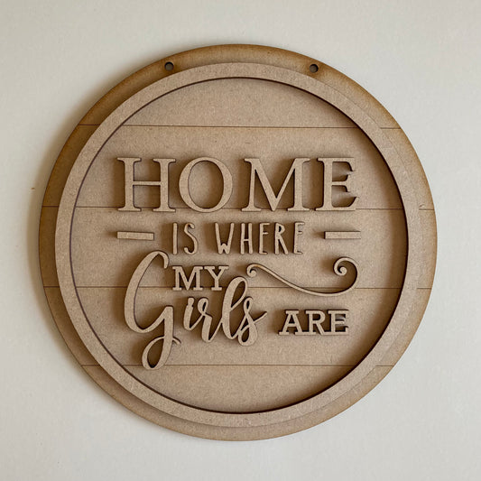 20cm Home Is Where My Girls Are Sign