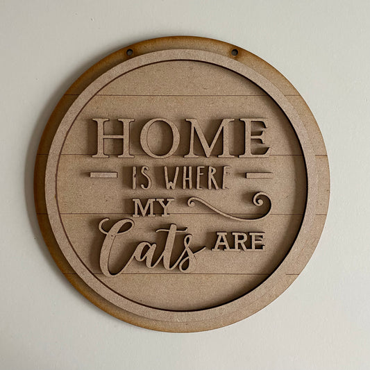 20cm Home Is Where My Cats Are Sign