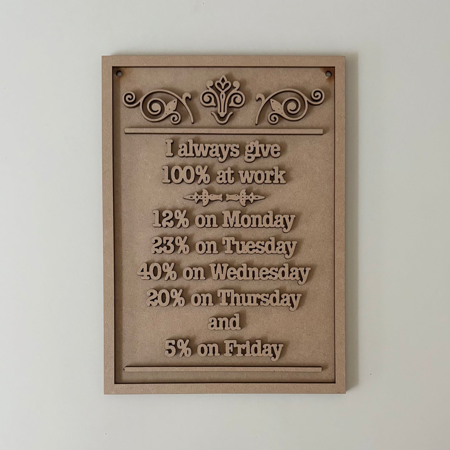 25cm I Always Give 100% At Work Sign