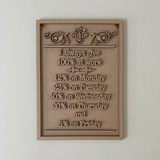 25cm I Always Give 100% At Work Sign