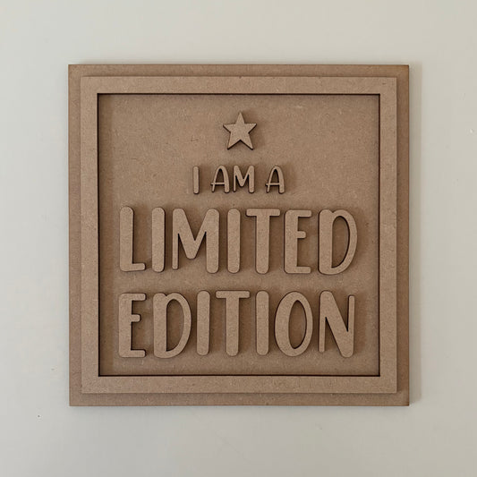 19cm I Am A Limited Edition Sign