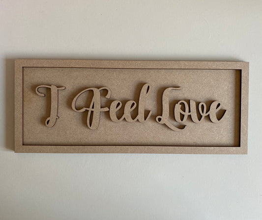 30cm I Feel Love Sign
