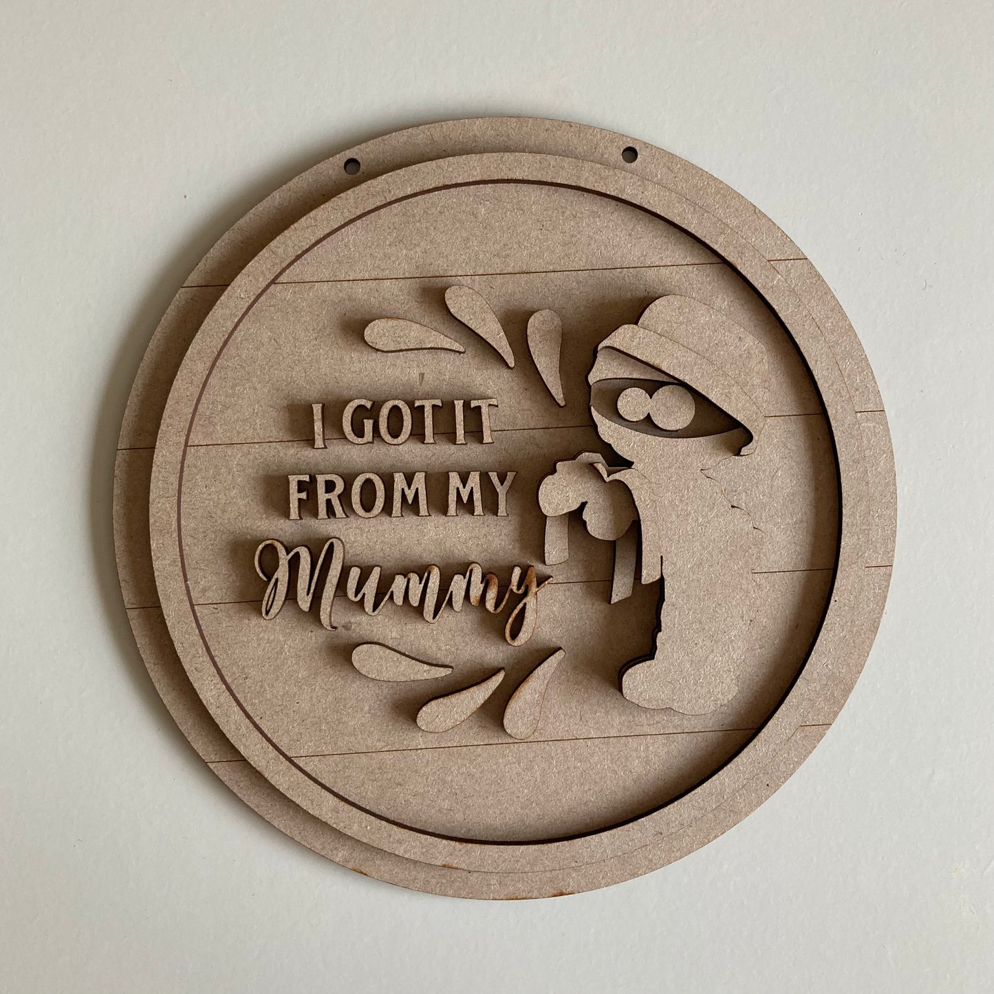 20cm I Got It From My Mummy Sign