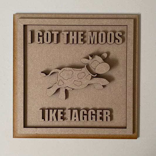19cm I Got The Moos Like Jagger Sign