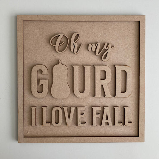 19cm Oh my gourd I love fall square sign
