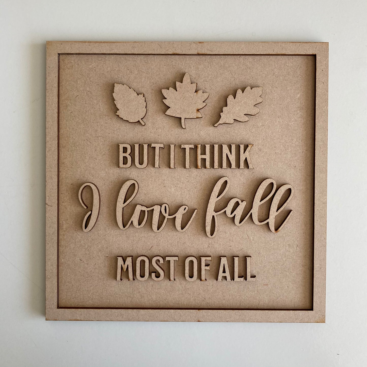19cm But I think I love fall most of all square sign