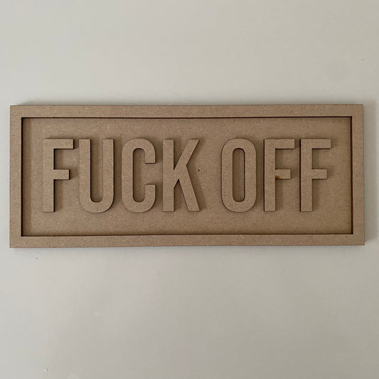 30cm Fuck Off Sign