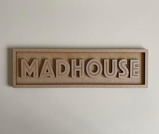 30cm Madhouse Sign