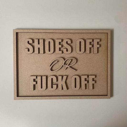 25cm Shoes Off Or Fuck Off Sign