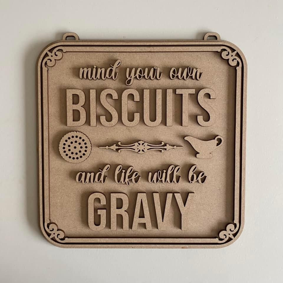 20cm Mind Your Own Biscuits And Life Will Be Gravy Sign