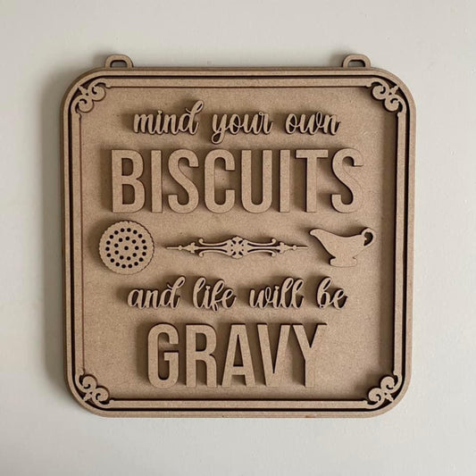 20cm Mind Your Own Biscuits And Life Will Be Gravy Sign