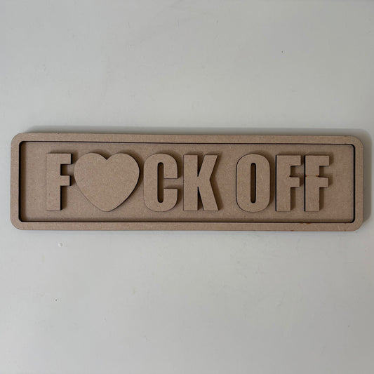 30cm Fuck Off Sign