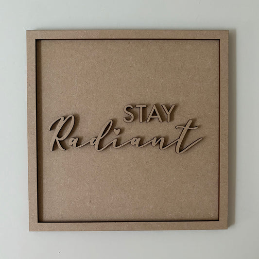19cm Stay Radiant Sign