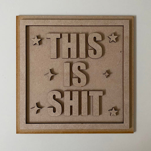 19cm This Is Shit Square Sign