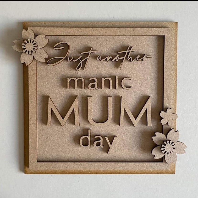 19cm Just Another Manic Mum Day Sign