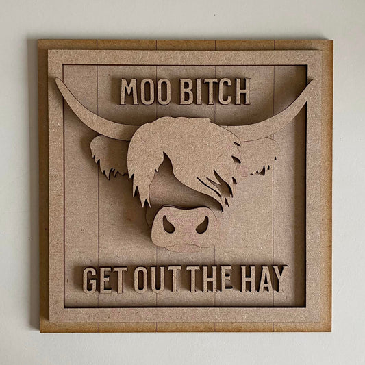19cm Moo Bitch Get Out The Hay Sign