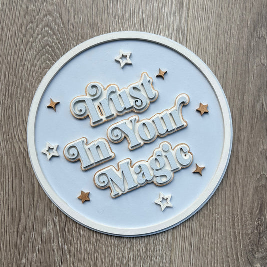 20cm Trust In Your Magic Sign