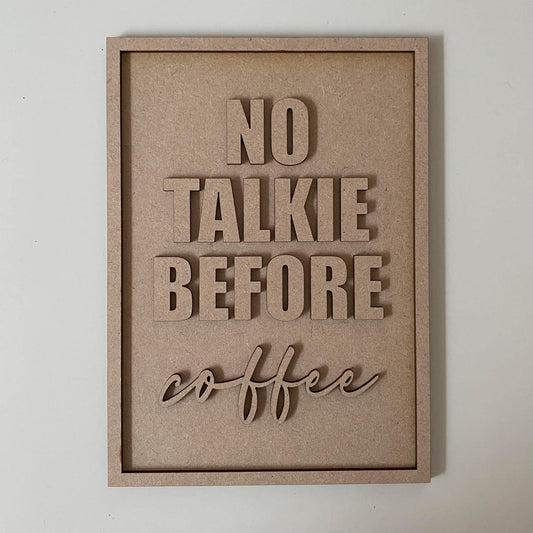 25cm No Talkie Before Coffee Sign