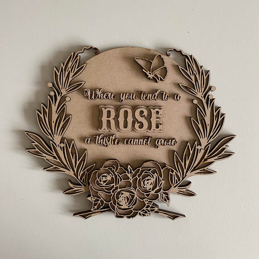 24cm Where You Tend To A Rose Sign