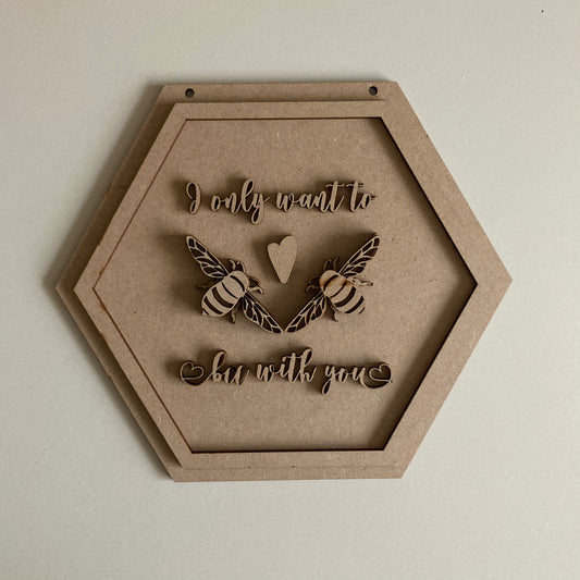 20cm I Only Want To Bee With You Hexagon Sign