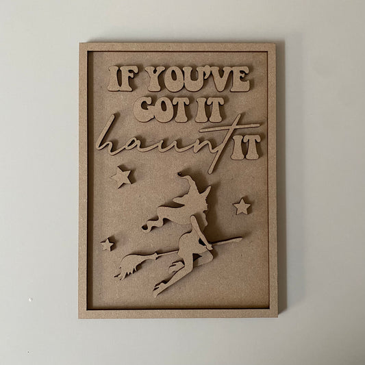 25cm If you've Got It Haunt It Sign